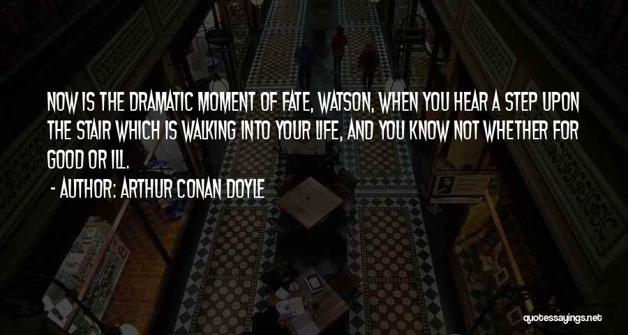 Sherlock Holmes And Watson Quotes By Arthur Conan Doyle