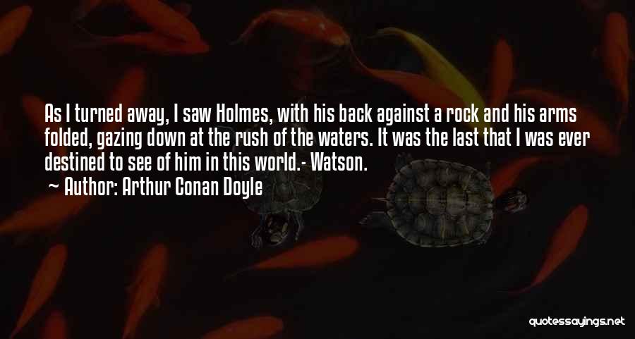 Sherlock Holmes And Watson Quotes By Arthur Conan Doyle