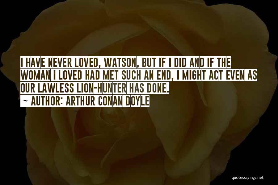 Sherlock Holmes And Watson Quotes By Arthur Conan Doyle