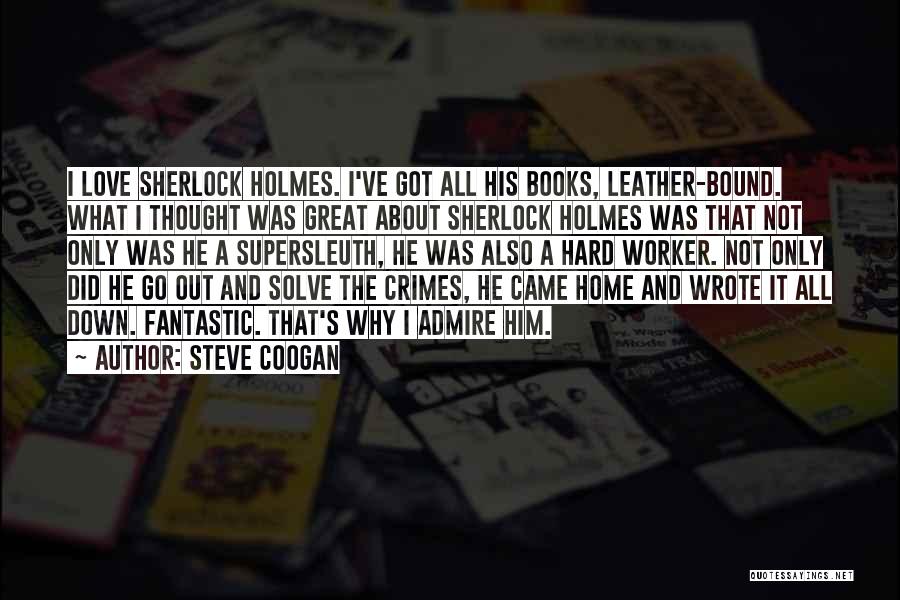 Sherlock Holmes Books Quotes By Steve Coogan