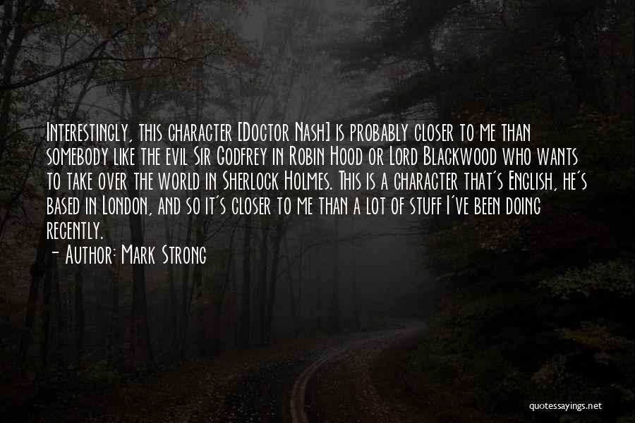 Sherlock Holmes Character Quotes By Mark Strong