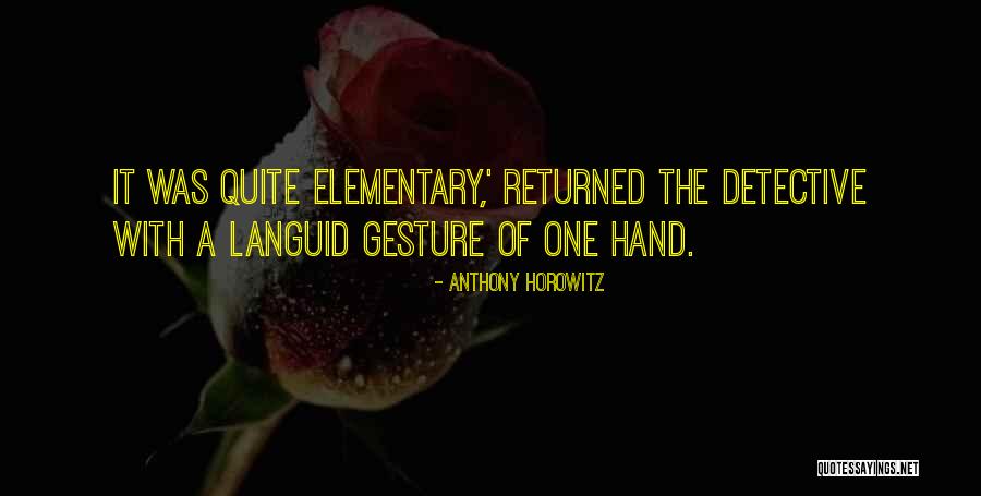 Sherlock Holmes Elementary Quotes By Anthony Horowitz Sherlock Holmes Elementary Quotes By Anthony Horowitz