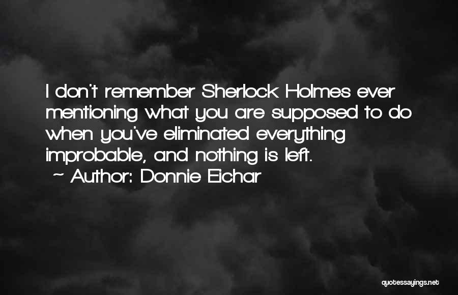 Sherlock Holmes Investigation Quotes By Donnie Eichar