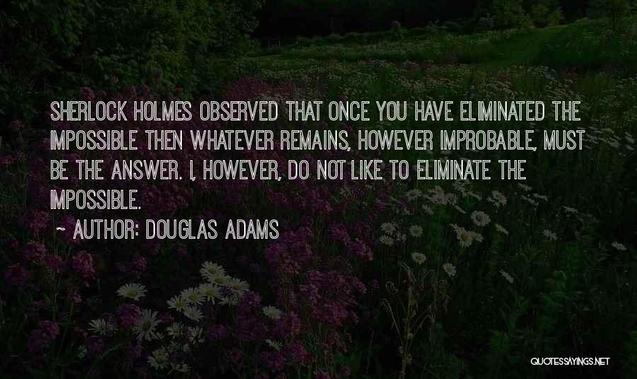 Sherlock Holmes Quotes By Douglas Adams