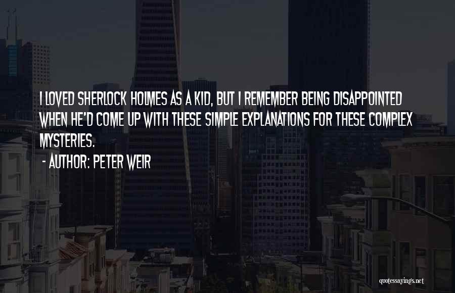 Sherlock Holmes Quotes By Peter Weir