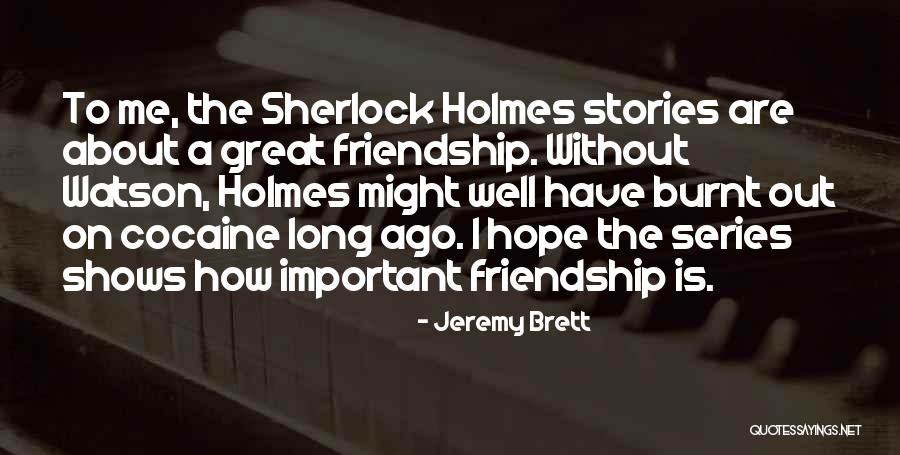 Sherlock Holmes Series 1 Quotes By Jeremy Brett