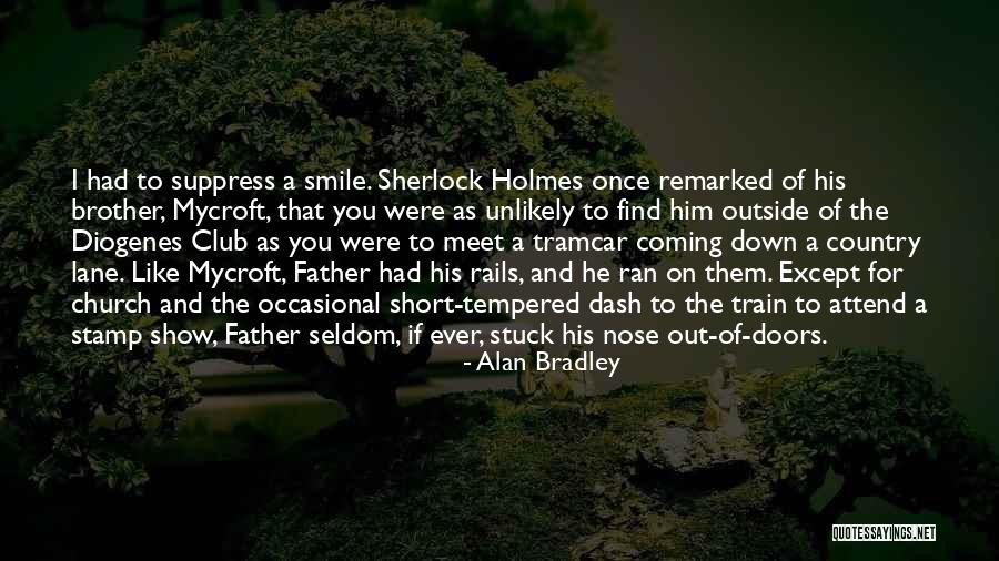 Sherlock Mycroft Quotes By Alan Bradley Sherlock Mycroft Quotes By Alan Bradley