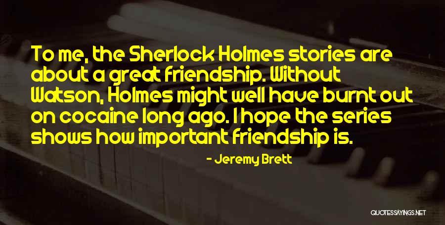Sherlock Series Best Quotes By Jeremy Brett Sherlock Series Best Quotes By Jeremy Brett