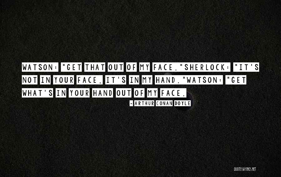 Sherlock Watson Quotes By Arthur Conan Doyle Sherlock Watson Quotes By Arthur Conan Doyle