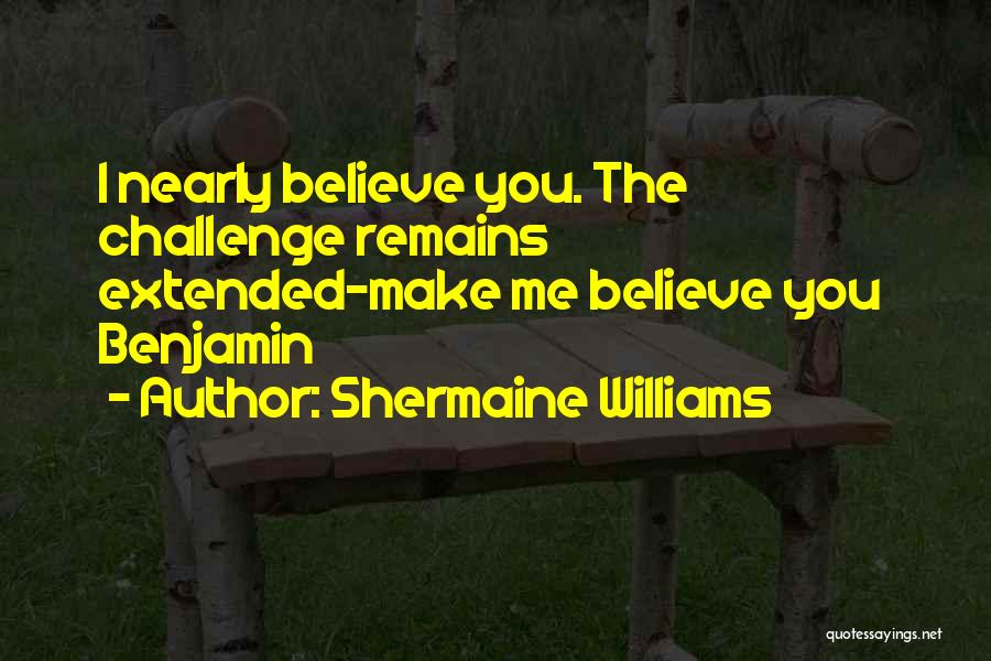 Shermaine Williams Quotes 1241264