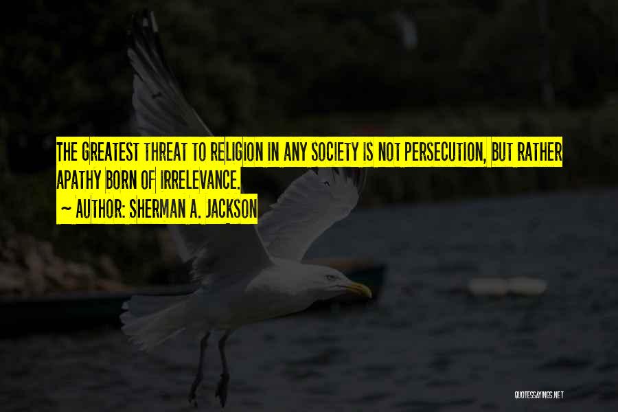 Sherman A. Jackson Quotes 1870587