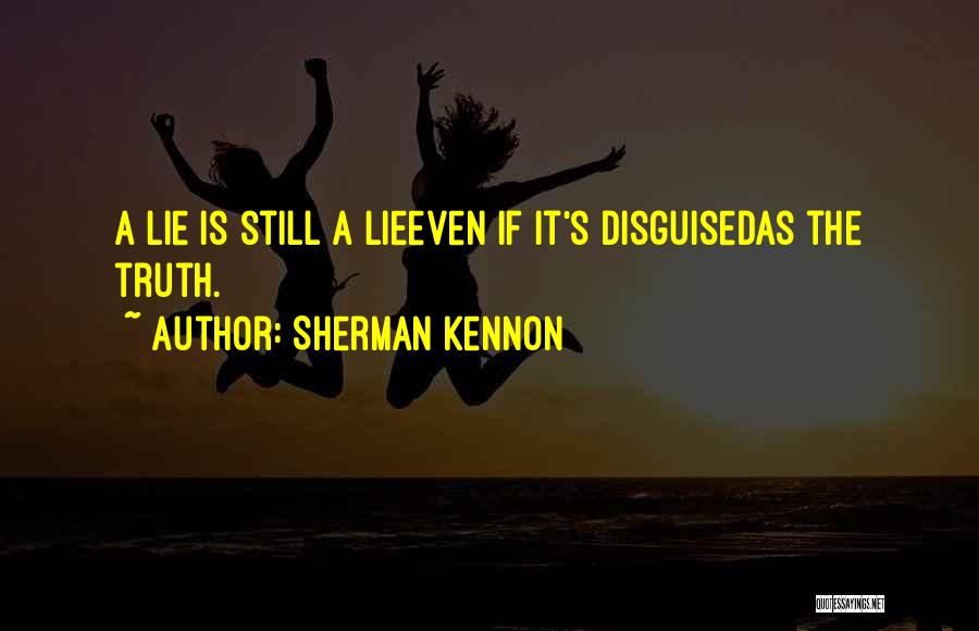 Sherman Kennon Quotes 968139