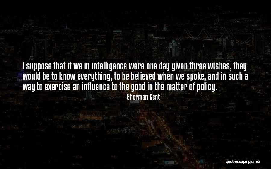 Sherman Kent Quotes 106987 Sherman Kent Quotes 106987