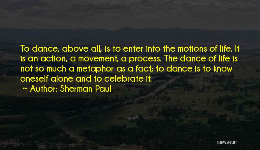 Sherman Paul Quotes 674125