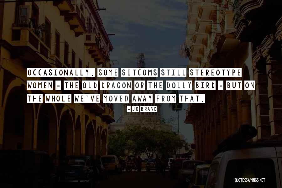 Shermantine Herzog Quotes By Jo Brand Shermantine Herzog Quotes By Jo Brand