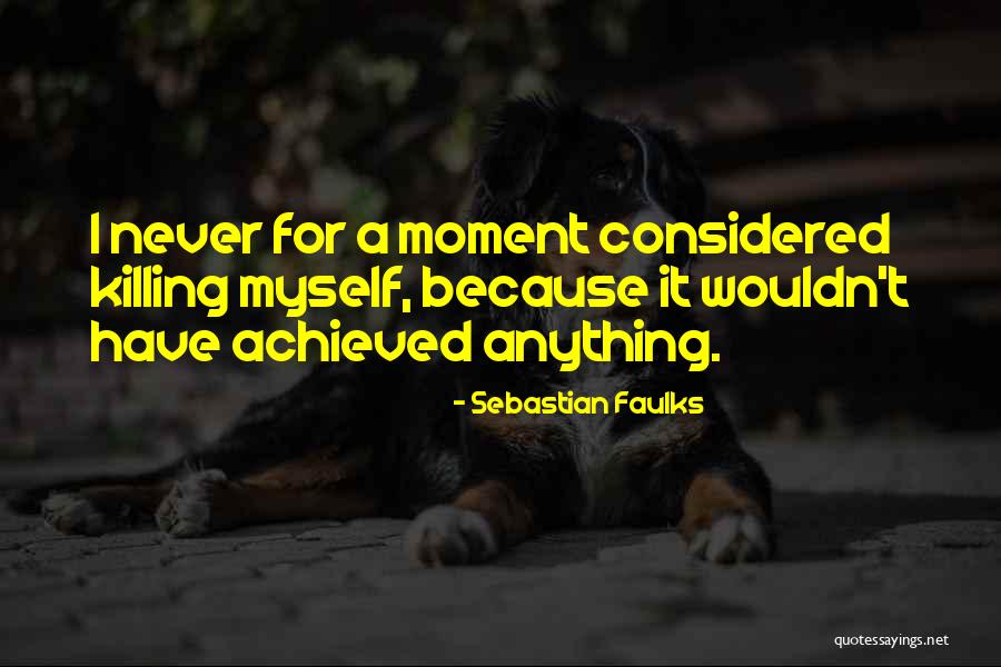 Shermeen Malik Quotes By Sebastian Faulks Shermeen Malik Quotes By Sebastian Faulks