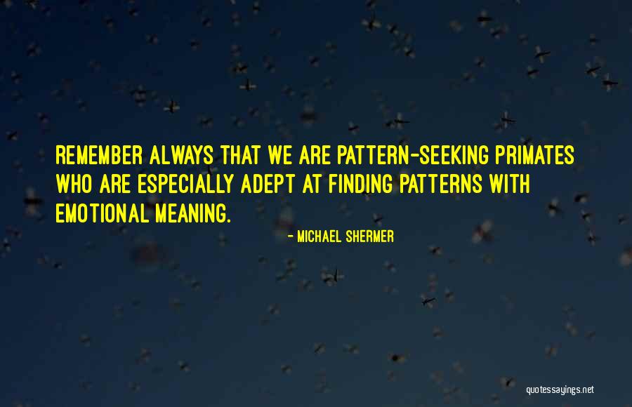 Shermer Michael Quotes By Michael Shermer Shermer Michael Quotes By Michael Shermer