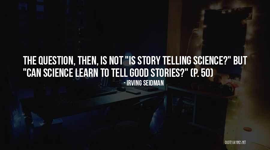 Sherri And Terri Quotes By Irving Seidman Sherri And Terri Quotes By Irving Seidman