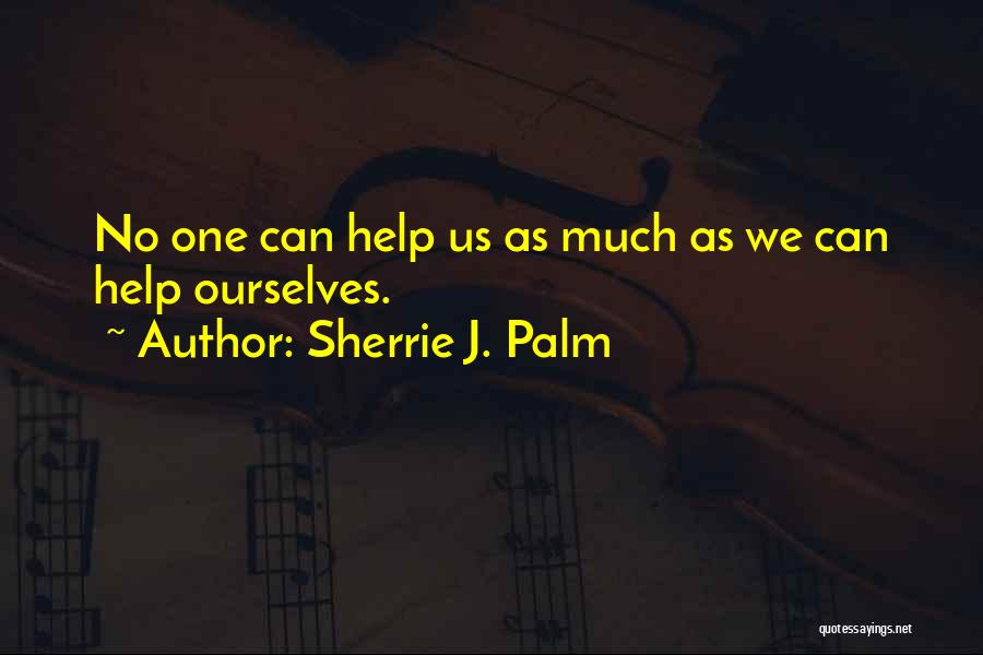 Sherrie J. Palm Quotes 1996289