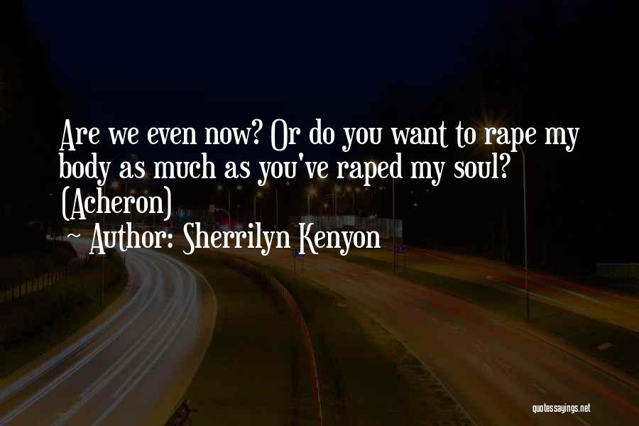 Sherrilyn Kenyon Acheron Quotes By Sherrilyn Kenyon