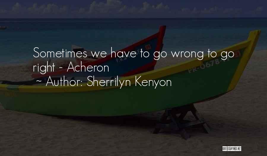 Sherrilyn Kenyon Acheron Quotes By Sherrilyn Kenyon