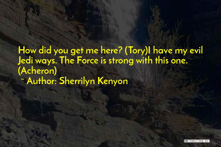 Sherrilyn Kenyon Acheron Quotes By Sherrilyn Kenyon