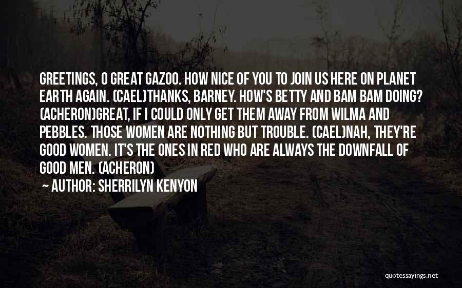 Sherrilyn Kenyon Acheron Quotes By Sherrilyn Kenyon