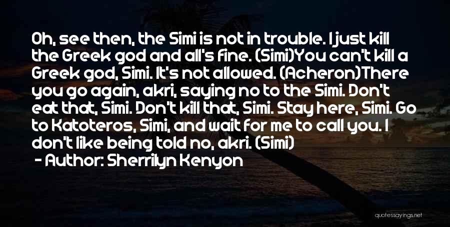 Sherrilyn Kenyon Simi Quotes By Sherrilyn Kenyon