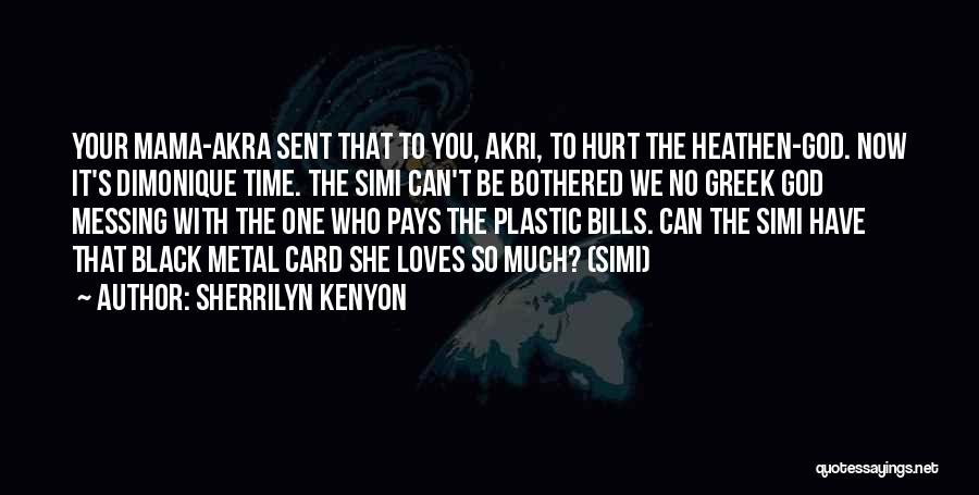 Sherrilyn Kenyon Simi Quotes By Sherrilyn Kenyon