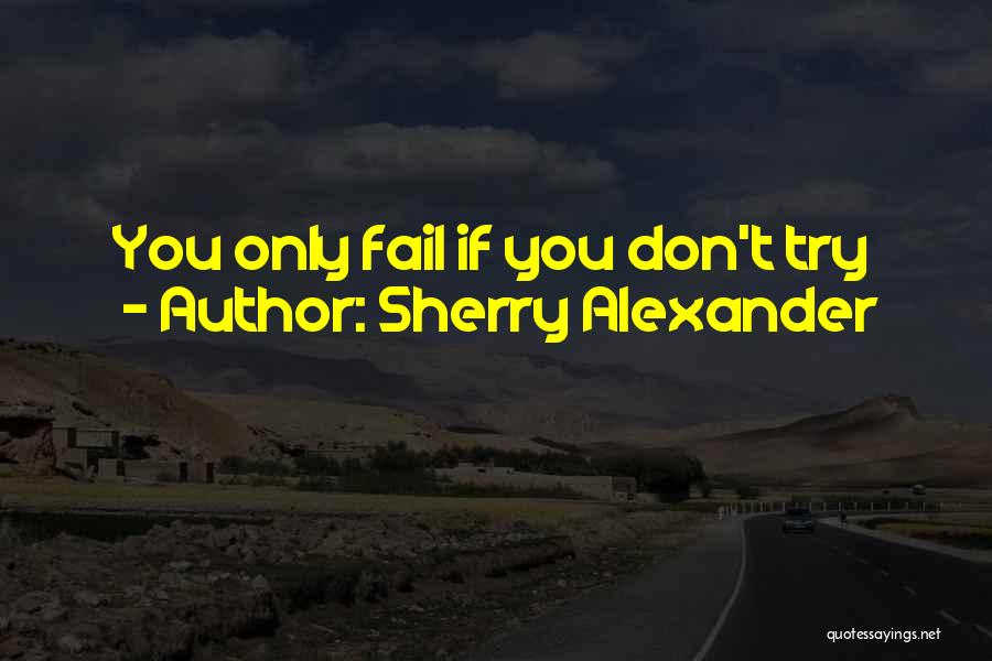 Sherry Alexander Quotes 266249