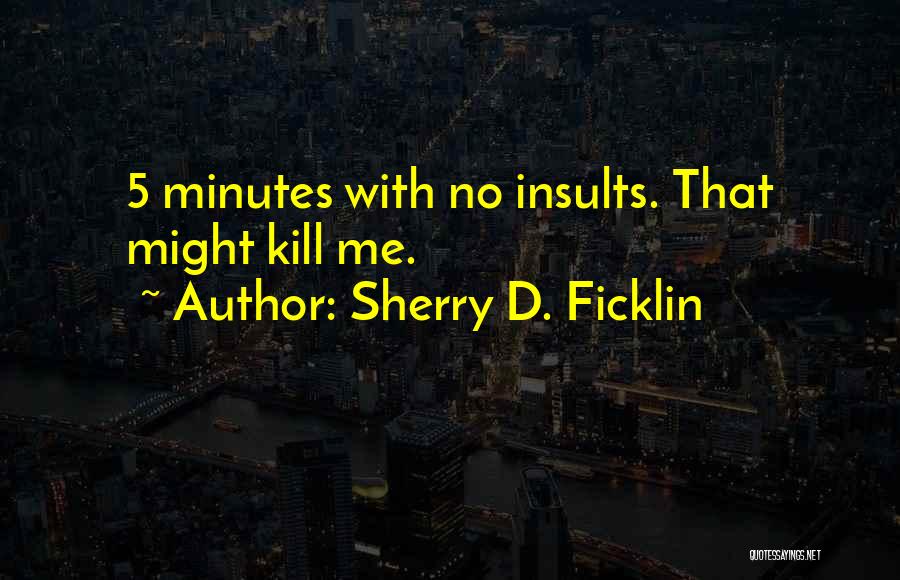 Sherry D. Ficklin Quotes 1649230