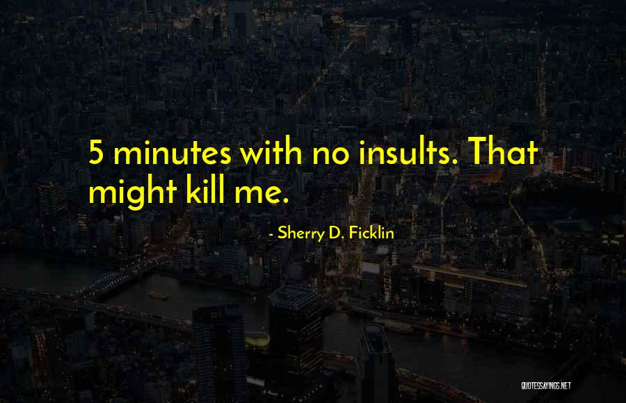 Sherry D. Ficklin Quotes 1649230