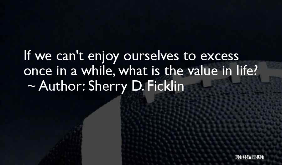 Sherry D. Ficklin Quotes 1986087