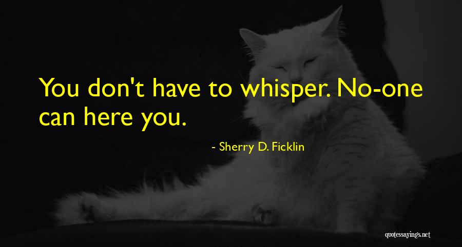 Sherry D. Ficklin Quotes 832882 Sherry D. Ficklin Quotes 832882