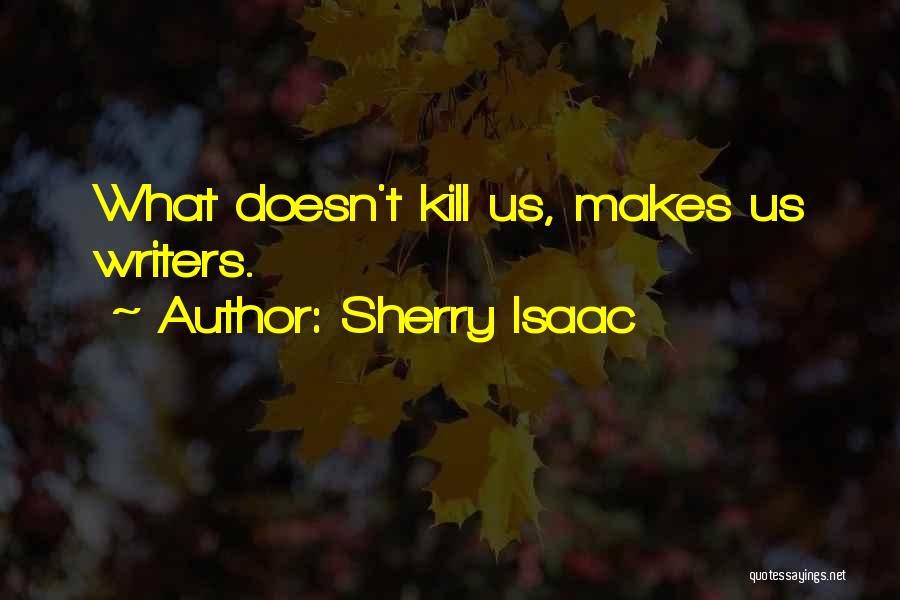 Sherry Isaac Quotes 1734816