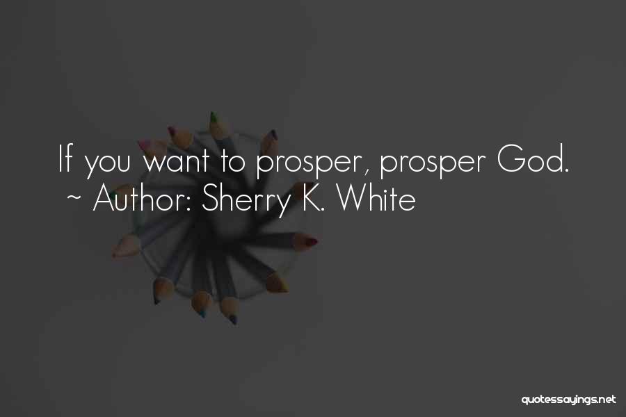 Sherry K. White Quotes 1811829