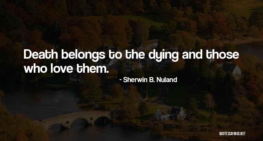 Sherwin B. Nuland Quotes 1398226