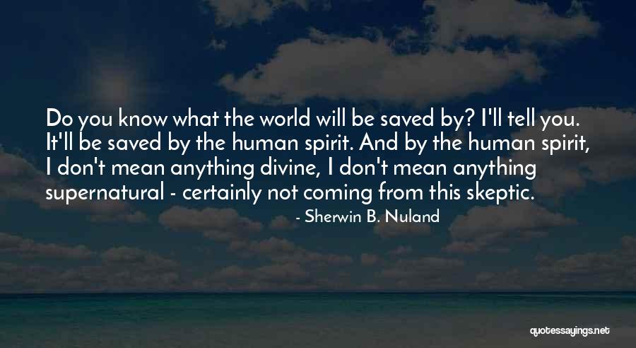 Sherwin B. Nuland Quotes 1457628 Sherwin B. Nuland Quotes 1457628