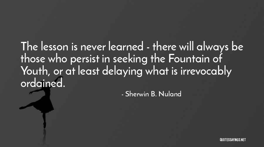 Sherwin B. Nuland Quotes 1869340 Sherwin B. Nuland Quotes 1869340