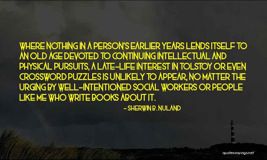 Sherwin B. Nuland Quotes 2074985 Sherwin B. Nuland Quotes 2074985