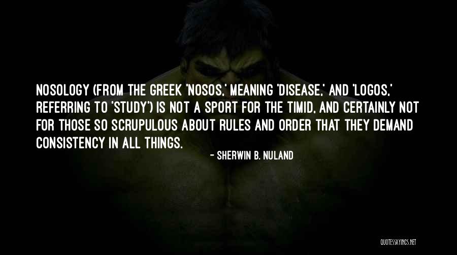 Sherwin B. Nuland Quotes 311988 Sherwin B. Nuland Quotes 311988