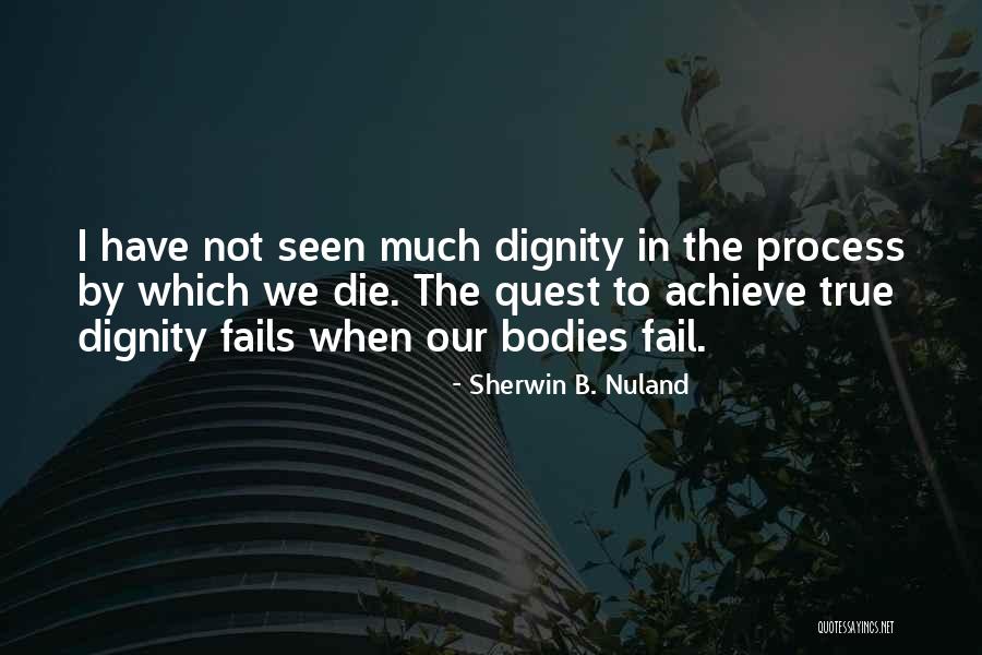 Sherwin Quotes By Sherwin B. Nuland Sherwin Quotes By Sherwin B. Nuland
