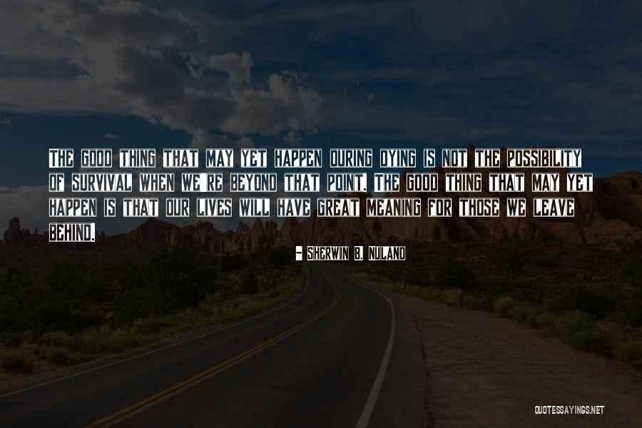 Sherwin Quotes By Sherwin B. Nuland Sherwin Quotes By Sherwin B. Nuland