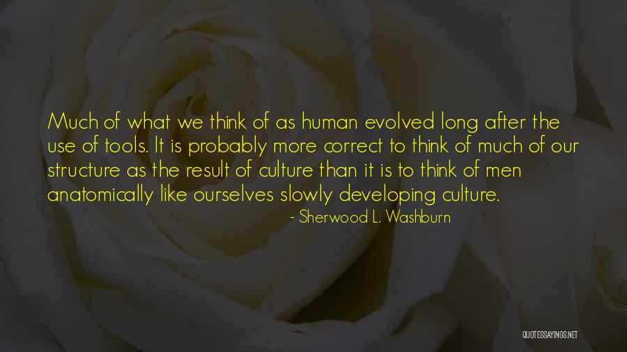 Sherwood L. Washburn Quotes 1114267 Sherwood L. Washburn Quotes 1114267