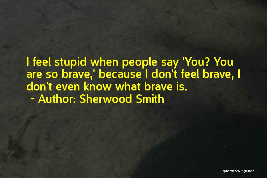 Sherwood Smith Quotes 782705