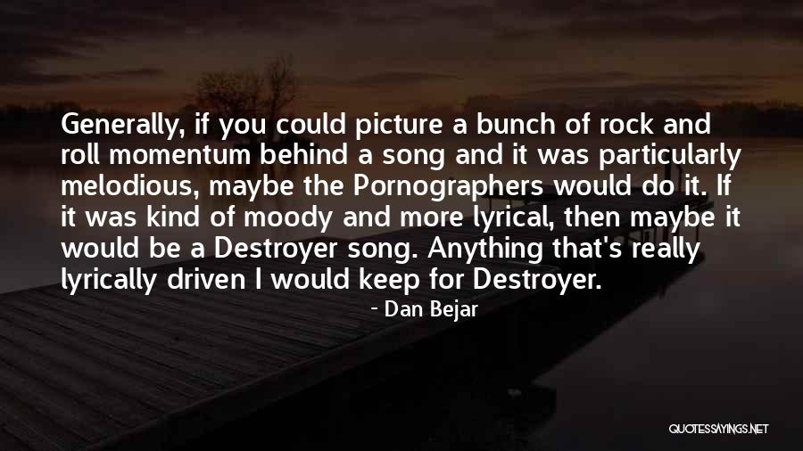 Sherwyn Carr Quotes By Dan Bejar Sherwyn Carr Quotes By Dan Bejar