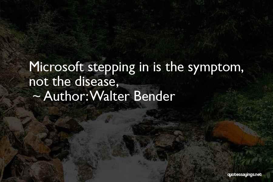 Sherwyn James Quotes By Walter Bender