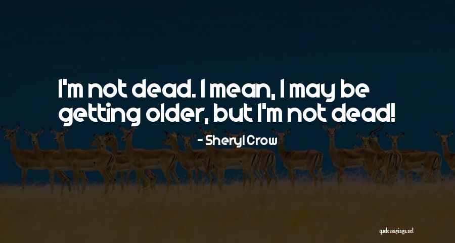 Sheryl Crow Quotes 557547