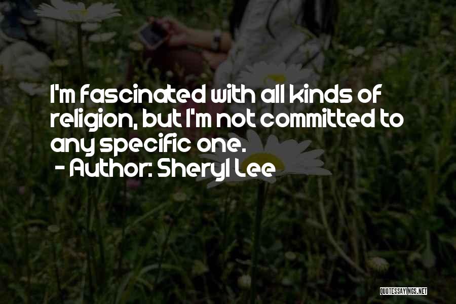 Sheryl Lee Quotes 1045958