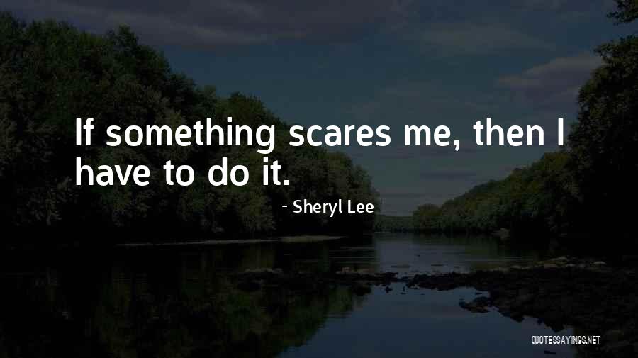 Sheryl Lee Quotes 1394688 Sheryl Lee Quotes 1394688